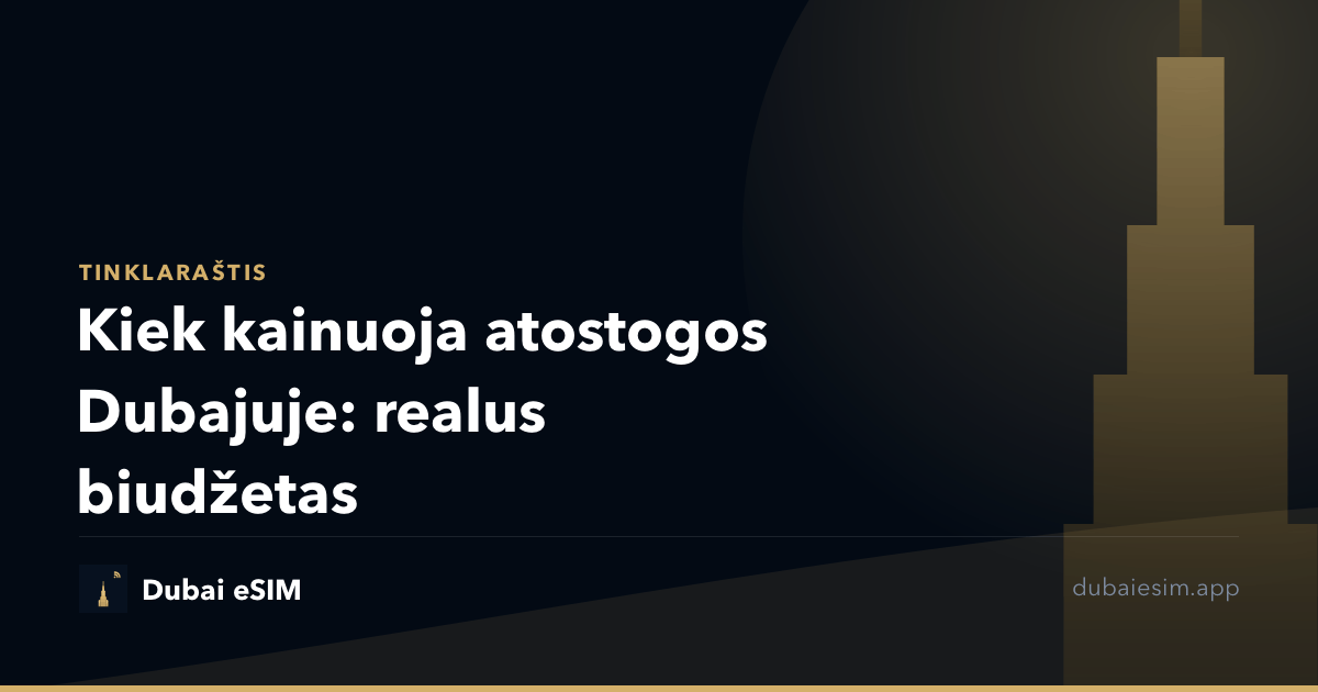Kiek kainuoja atostogos Dubajuje: realus biudžetas