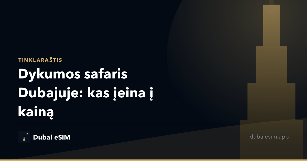Dykumos safaris Dubajuje: kas įeina į kainą
