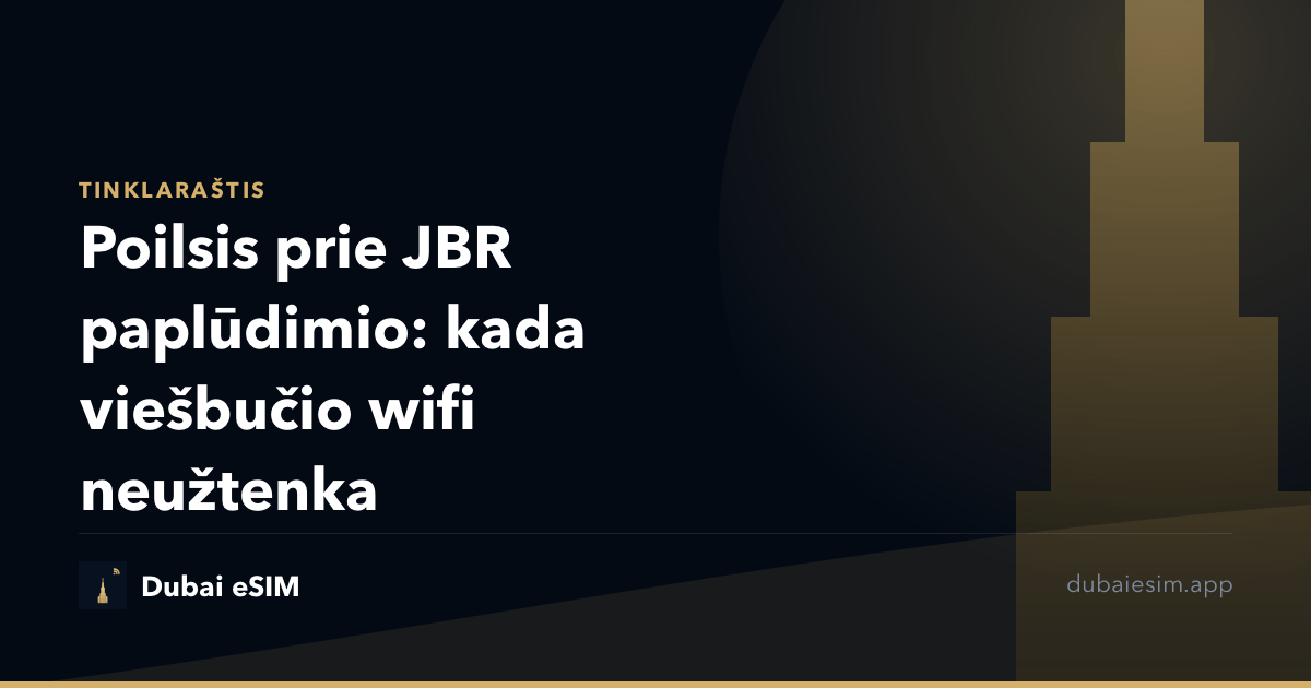 Poilsis prie JBR paplūdimio: kada viešbučio wifi neužtenka