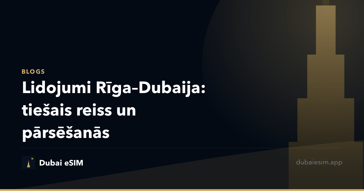 Lidojumi Rīga–Dubaija: tiešais reiss un pārsēšanās