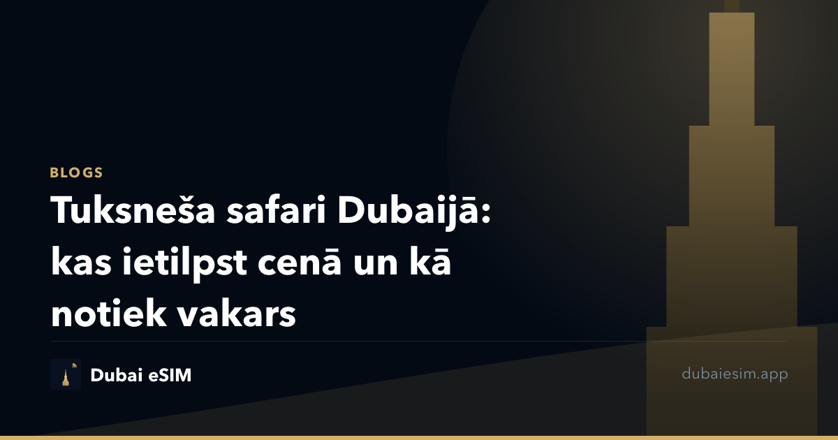 Tuksneša safari Dubaijā: kas ietilpst cenā un kā notiek vakars