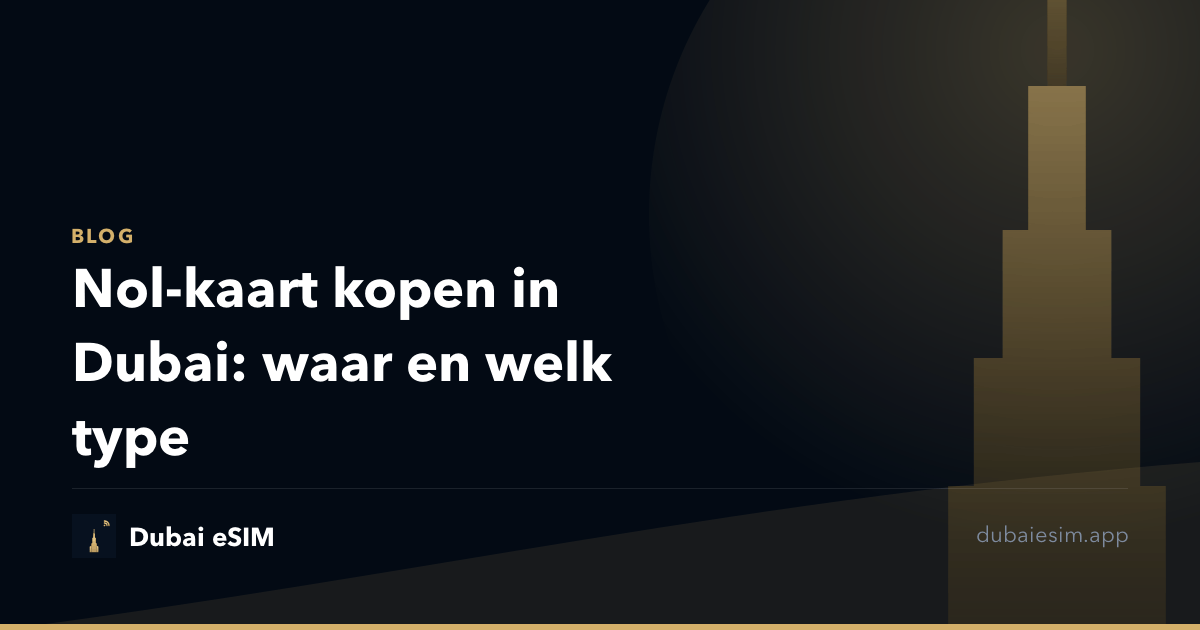 Nol-kaart kopen in Dubai: waar en welk type