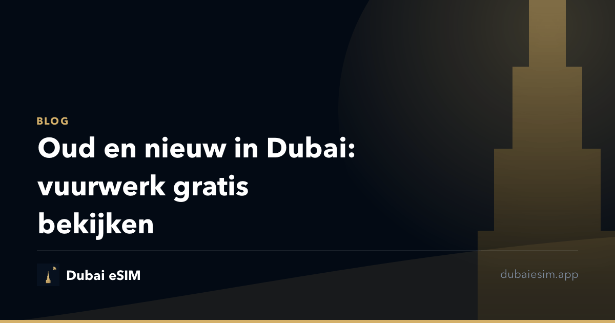 Oud en nieuw in Dubai: vuurwerk gratis bekijken