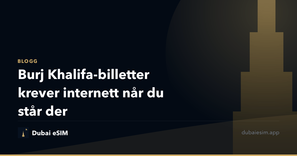 Burj Khalifa-billetter krever internett når du står der