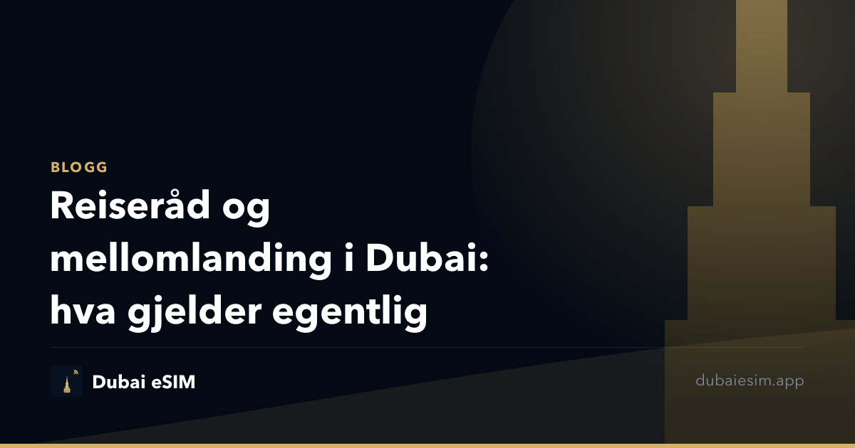 Reiseråd og mellomlanding i Dubai: hva gjelder egentlig