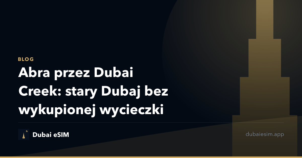 Abra przez Dubai Creek: stary Dubaj bez wykupionej wycieczki