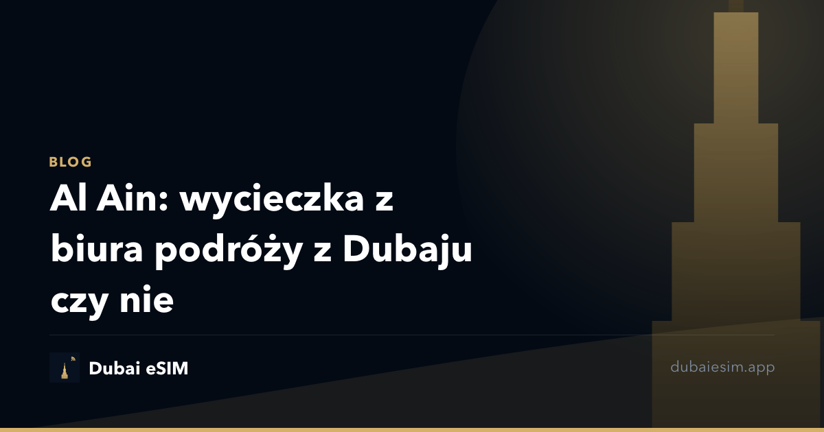 Al Ain: wycieczka z biura podróży z Dubaju czy nie