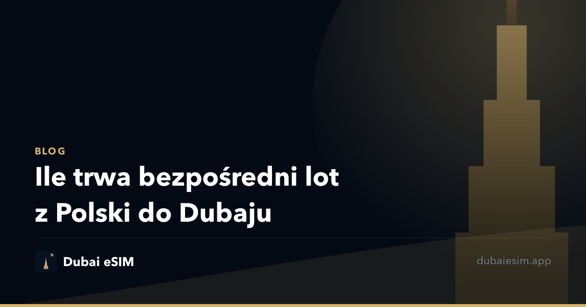 Ile trwa bezpośredni lot z Polski do Dubaju