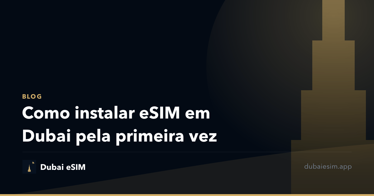 Como instalar eSIM em Dubai pela primeira vez