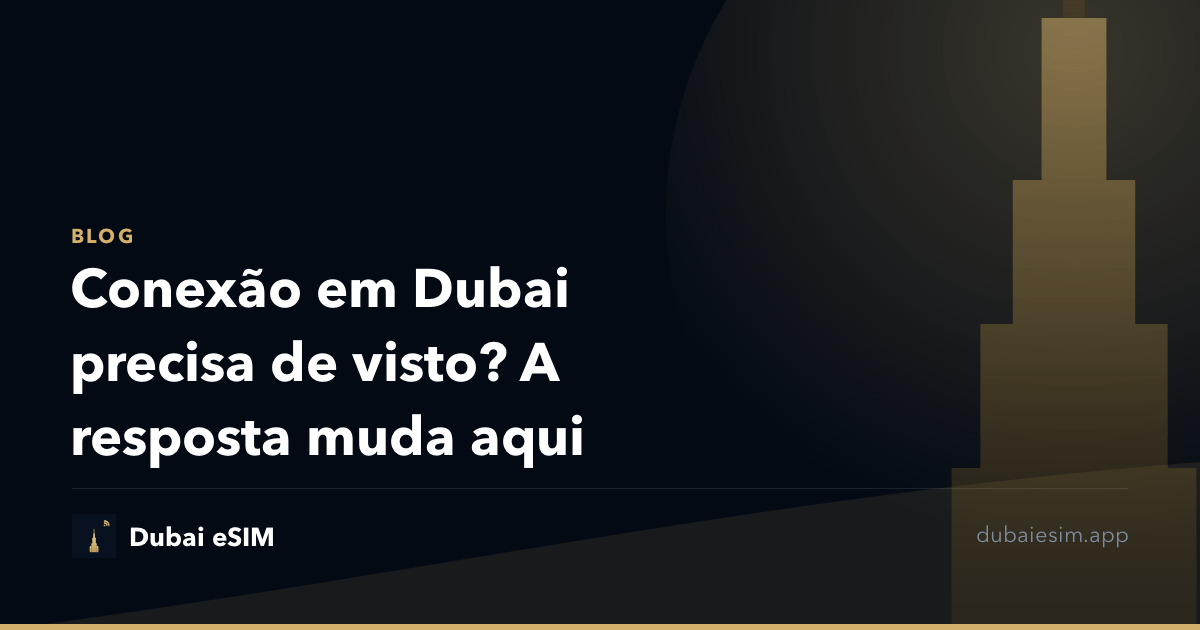 Conexão em Dubai precisa de visto? A resposta muda aqui