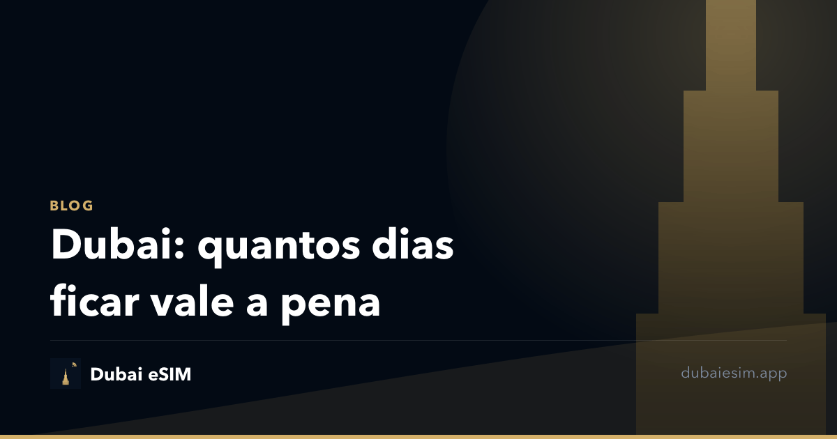 Dubai: quantos dias ficar vale a pena