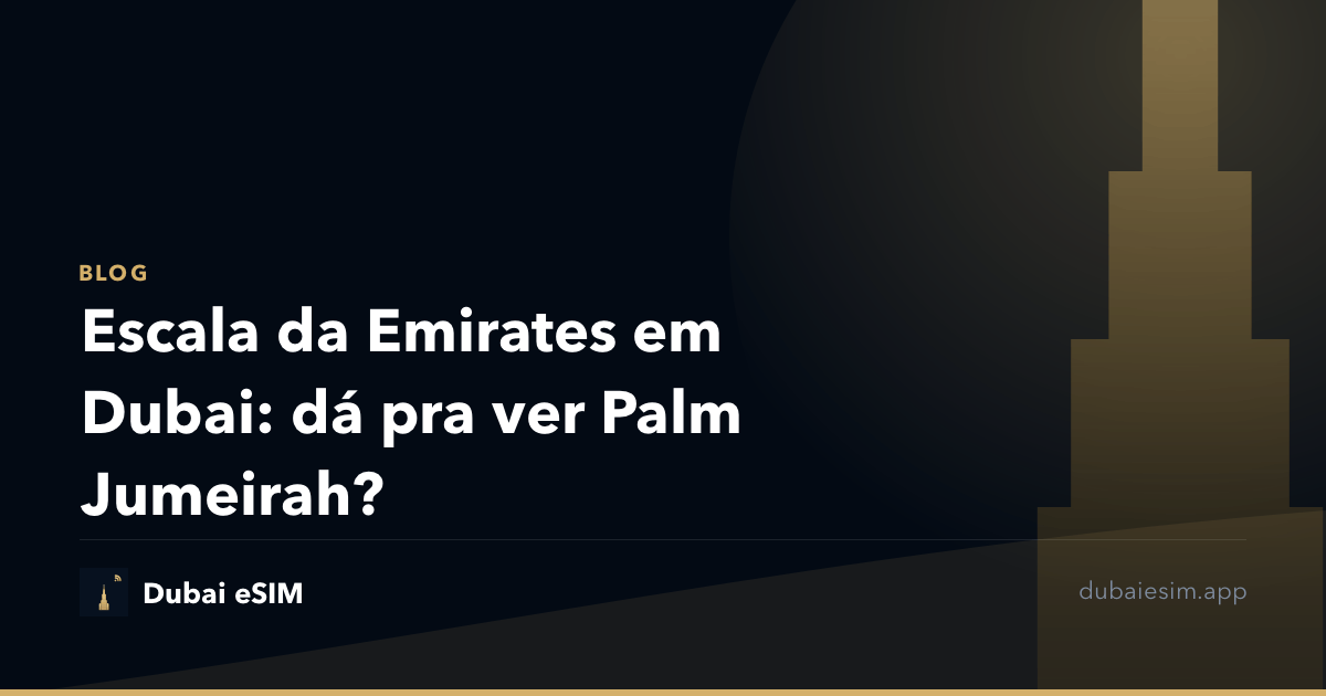 Escala da Emirates em Dubai: dá pra ver Palm Jumeirah?