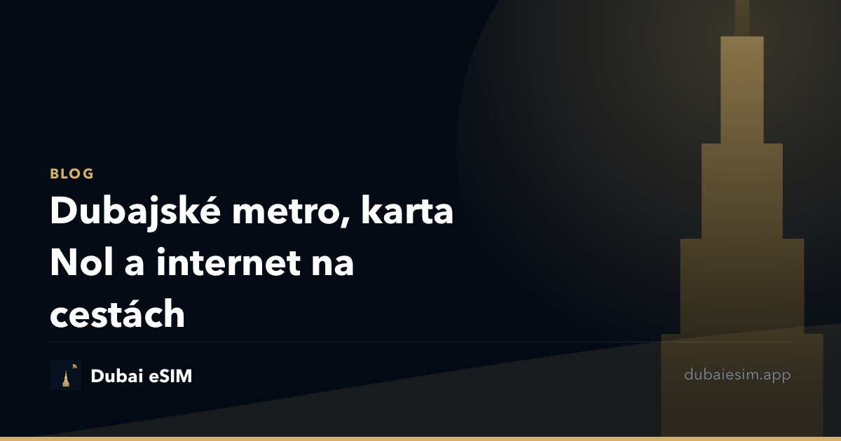 Dubajské metro, karta Nol a internet na cestách