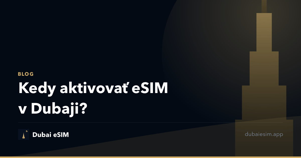 Kedy aktivovať eSIM v Dubaji?