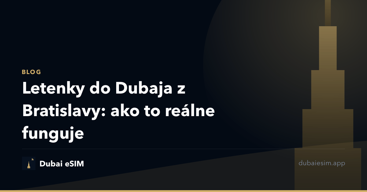 Letenky do Dubaja z Bratislavy: ako to reálne funguje