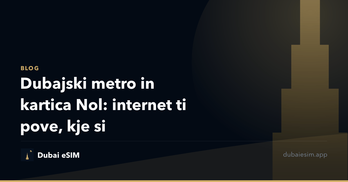 Dubajski metro in kartica Nol: internet ti pove, kje si