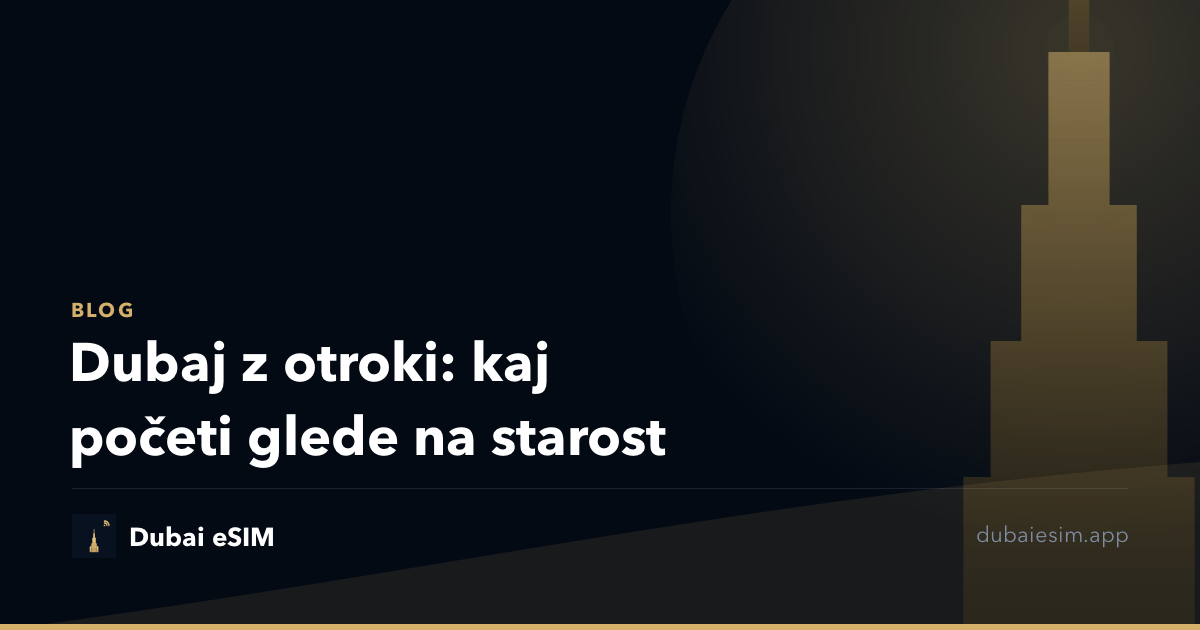 Dubaj z otroki: kaj početi glede na starost