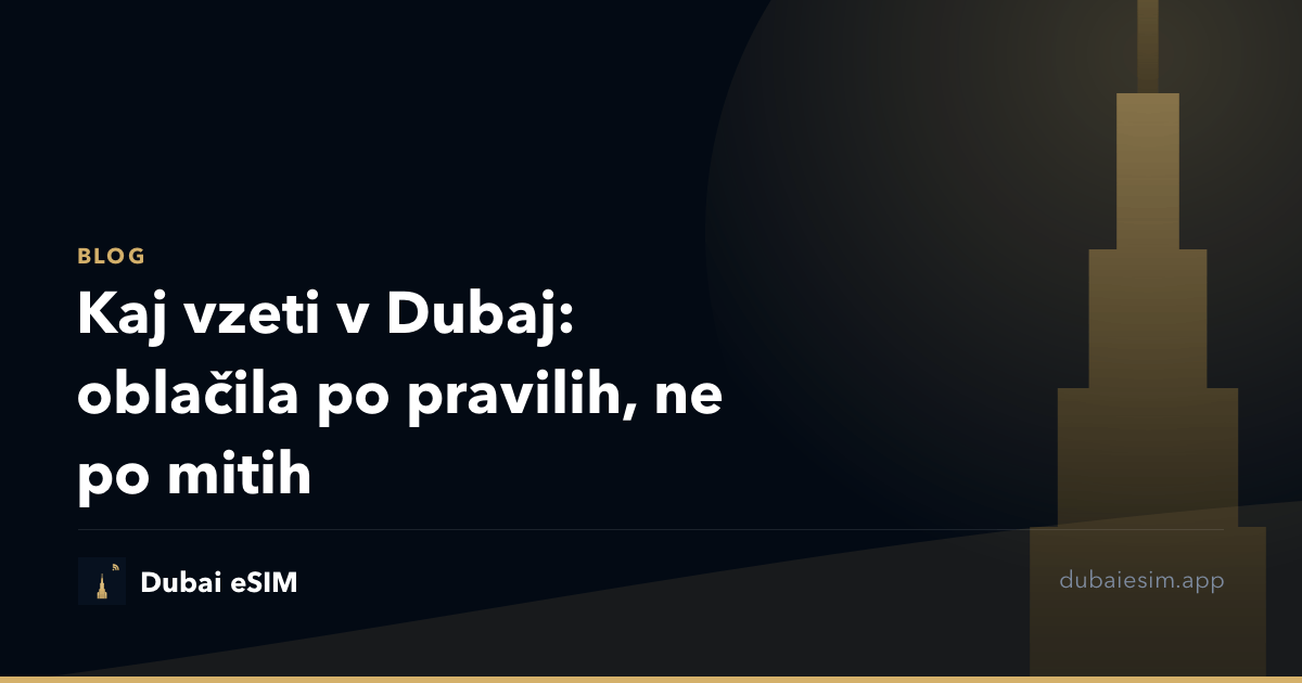 Kaj vzeti v Dubaj: oblačila po pravilih, ne po mitih