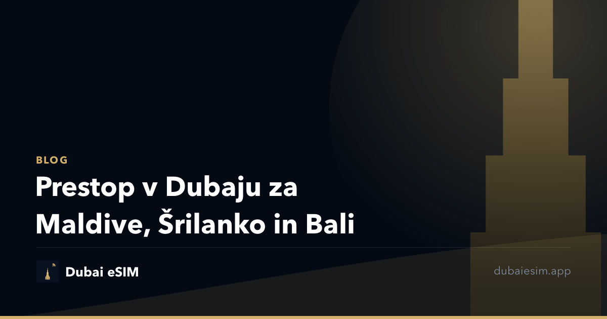 Prestop v Dubaju za Maldive, Šrilanko in Bali
