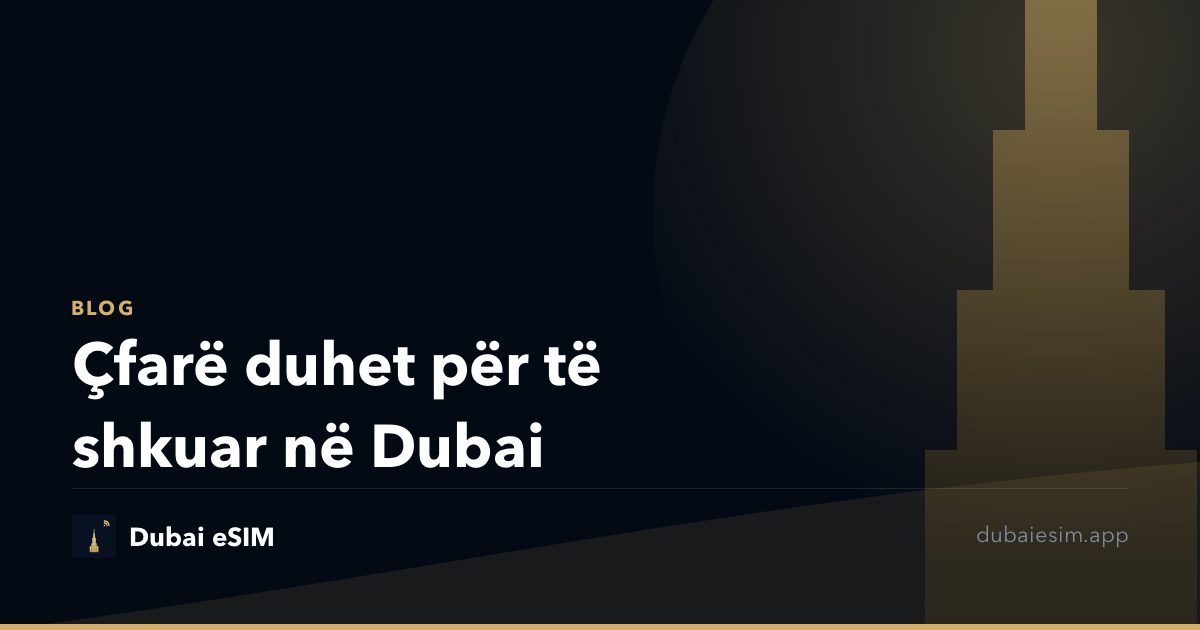 Çfarë duhet për të shkuar në Dubai