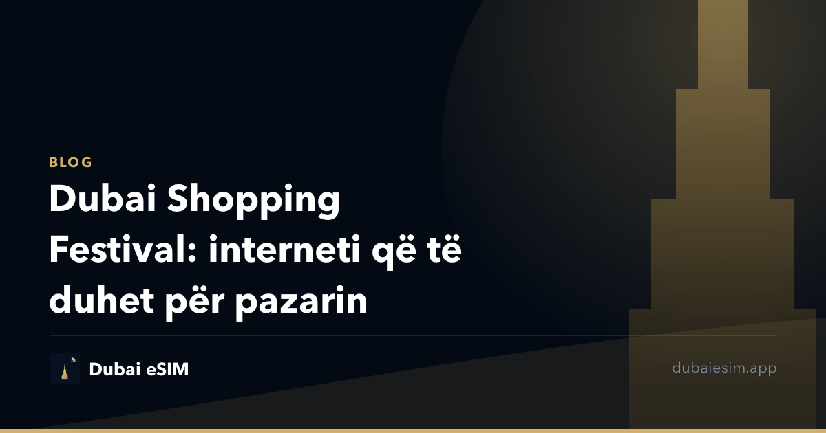 Dubai Shopping Festival: interneti që të duhet për pazarin