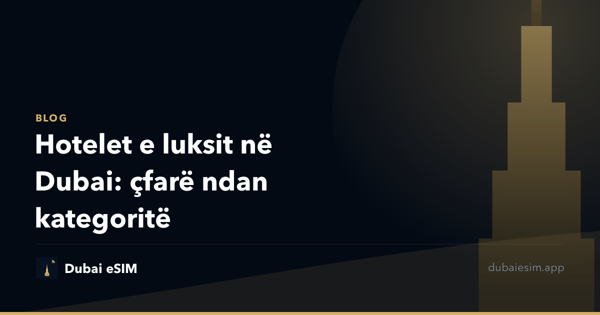 Hotelet e luksit në Dubai: çfarë ndan kategoritë