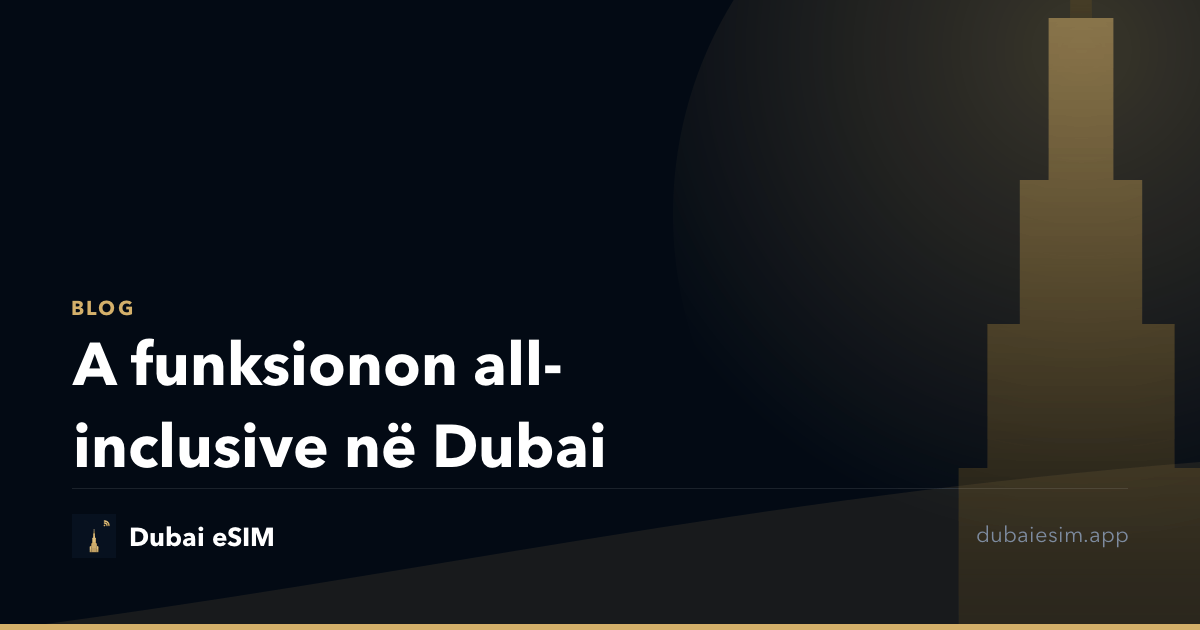 A funksionon all-inclusive në Dubai