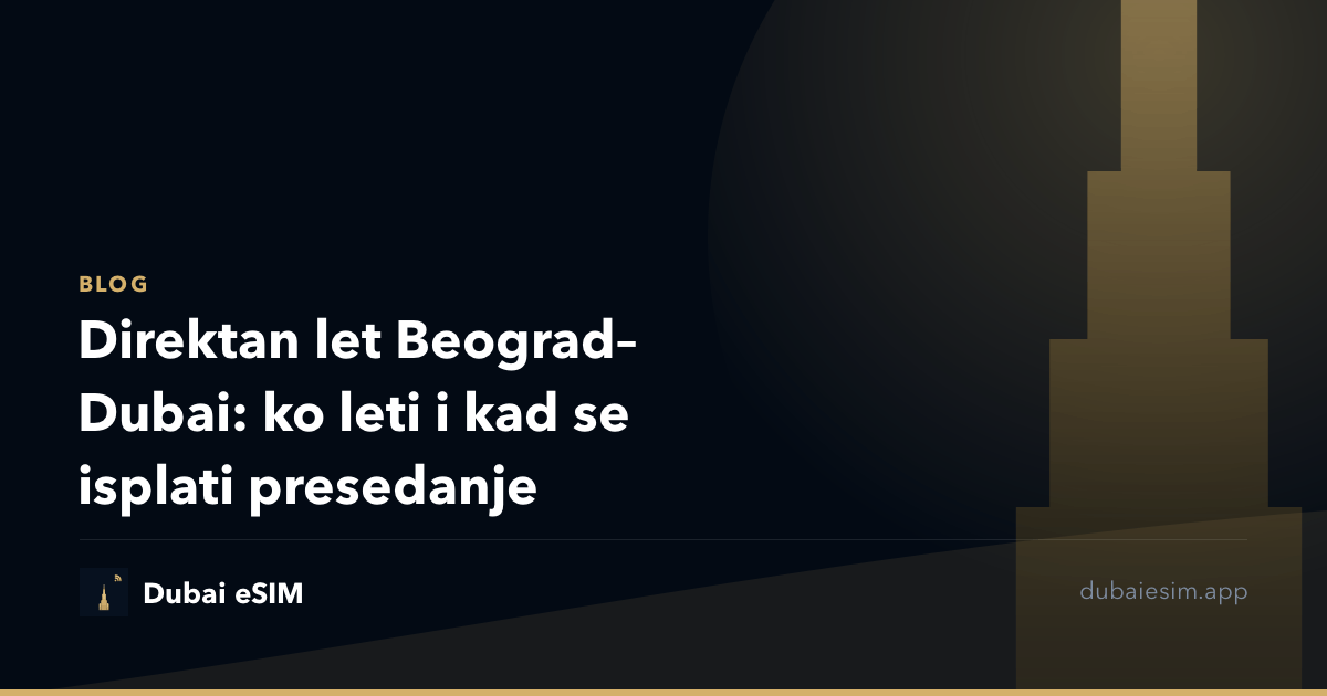 Direktan let Beograd–Dubai: ko leti i kad se isplati presedanje