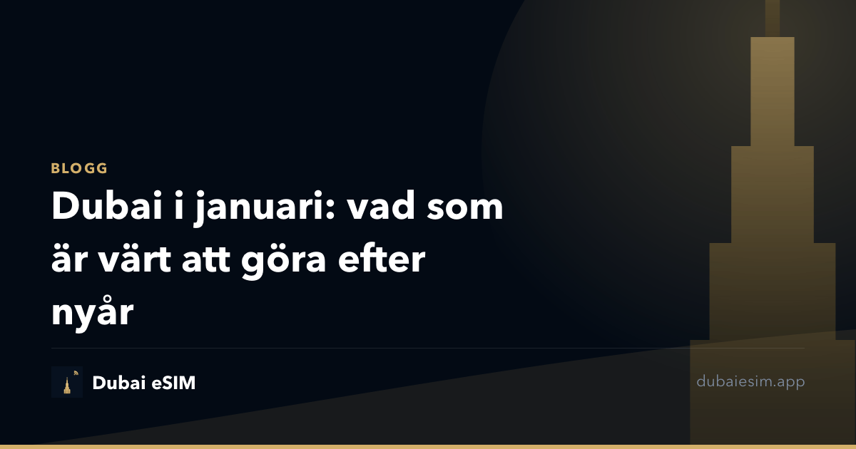 Dubai i januari: vad som är värt att göra efter nyår