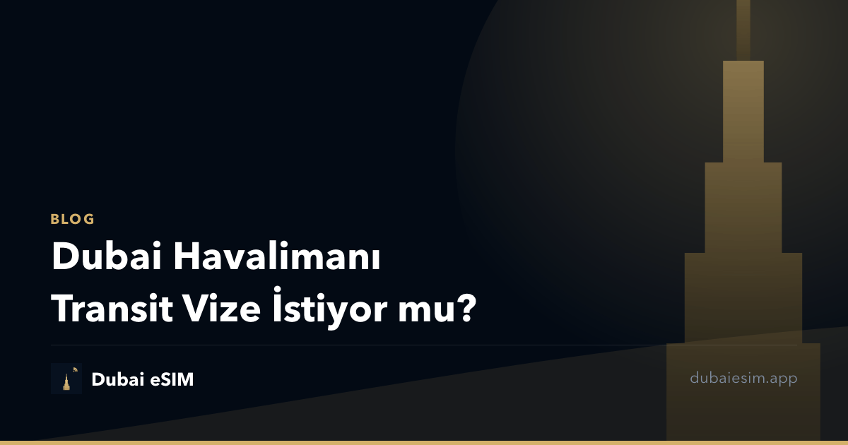 Dubai Havalimanı Transit Vize İstiyor mu?