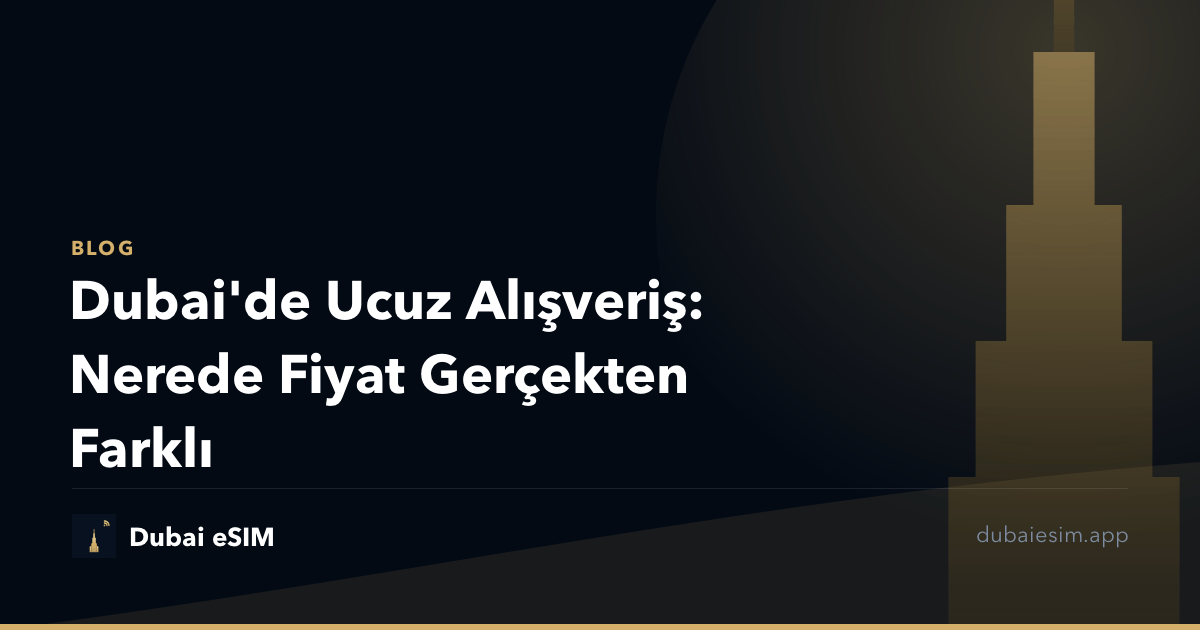 Dubai'de Ucuz Alışveriş: Nerede Fiyat Gerçekten Farklı