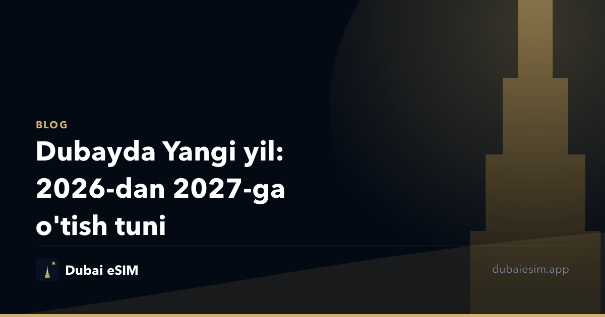 Dubayda Yangi yil: 2026-dan 2027-ga o'tish tuni
